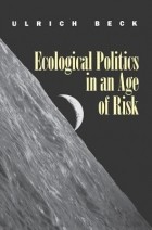  - Ecological Politics in an Age of Risk