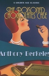 Anthony Berkeley - The Poisoned Chocolates Case