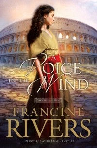 Francine Rivers - A Voice in the Wind