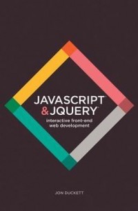 Jon Duckett - JavaScript & Jquery: Interactive Front-End Web Development