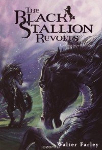 Уолтер Фарли - The Black Stallion Revolts
