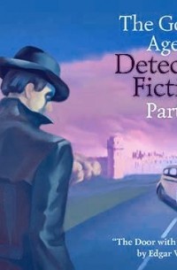 Эдгар Уоллес - The Golden Age of Detective Fiction. Part 3