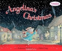 Katharine Holabird - Angelina's Christmas