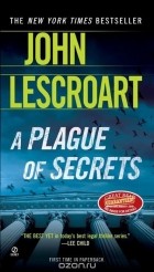 Джон Лескроарт - A Plague of Secrets