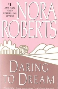 Nora Roberts - Daring to Dream