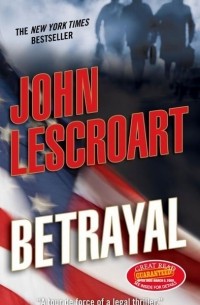 Джон Лескроарт - Betrayal