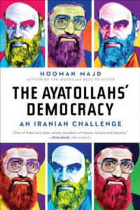 Hooman Majd - The Ayatollah?s Democracy – An Iranian Challenge