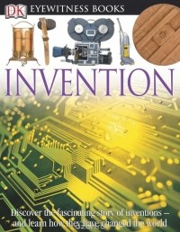 Лайонел Бендер - DK Eyewitness Books: Invention