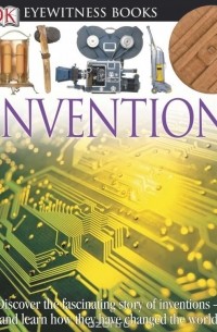 Лайонел Бендер - DK Eyewitness Books: Invention