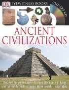 Joseph Fullman - DK Eyewitness Books: Ancient Civilizations