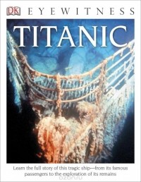 Simon Adams - DK Eyewitness Books: Titanic