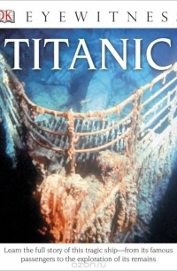 Simon Adams - DK Eyewitness Books: Titanic