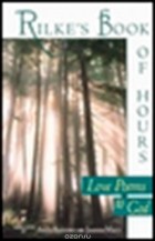 Rainer Maria Rilke - Rilke's book of hours: love poems to god