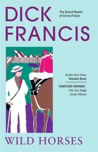 Dick Francis - Wild Horses