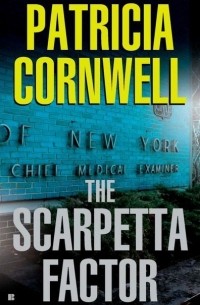 Patricia Cornwell - The Scarpetta Factor