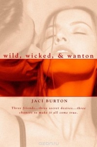 Джеси Бартон - Wild, Wicked, & Wanton
