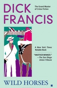 Dick Francis - Wild Horses