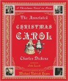Charles Dickens - The Annotated Christmas Carol – A Christmas Carol in Prose