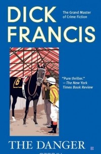 Dick Francis - The Danger