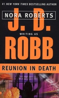 J. D. Robb - Reunion in Death