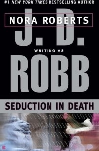 J. D. Robb - Seduction in Death
