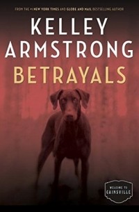 Kelley Armstrong - Betrayals