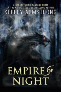 Kelley Armstrong - Empire of Night