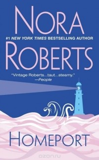 Nora Roberts - Homeport