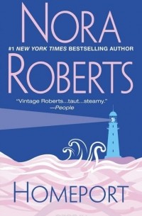 Nora Roberts - Homeport