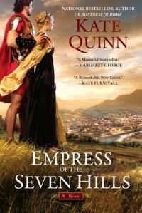 Kate Quinn - Empress of the Seven Hills