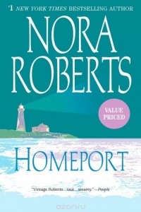 Nora Roberts - Homeport