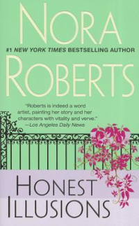 Nora Roberts - Honest Illusions