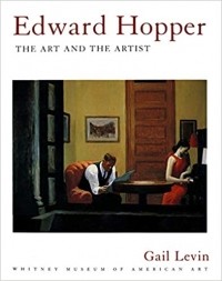 Gail Levin - Edward Hopper: The Art and The Artist