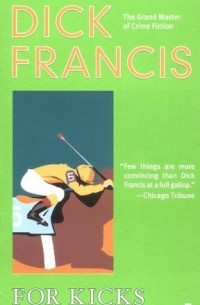 Dick Francis - For Kicks