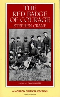 Stephen Crane - The Red Badge of Courage: An Authoritative Text Backgrounds and Sources Criticism