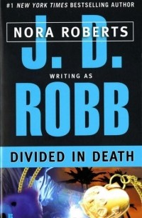 J. D. Robb - Divided in Death