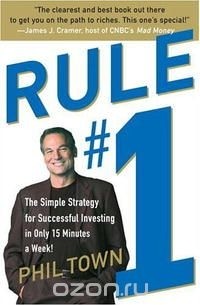 Rule #1: The Simple Strategy for Successful Investing in Only 15 Minutes a Week!