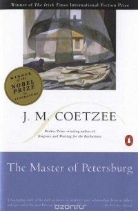 J. M. Coetzee - The Master of Petersburg