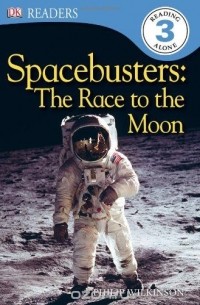 Philip Wilkinson - DK Readers: Spacebusters: The Race to the Moon