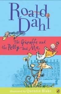 Roald Dahl - The Giraffe and the Pelly and Me