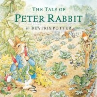 Beatrix Potter - The Tale of Peter Rabbit