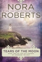 Nora Roberts - Tears of the Moon