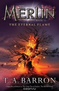 Т. А. Баррон - The Eternal Flame