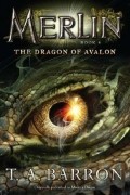 Т. А. Баррон - The Dragon of Avalon