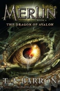 Т. А. Баррон - The Dragon of Avalon