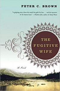 Peter C. Brown - The Fugitive Wife – A Novel
