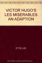  - Victor Hugo&#039;s Les Miserables: An Adaptation