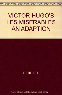  - Victor Hugo's Les Miserables: An Adaptation