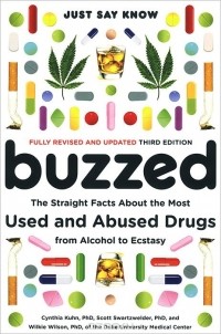  - Buzzed: The Straight Facts about the Most Used and Abused Drugs from Alcohol to Ecstasy