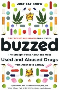  - Buzzed: The Straight Facts about the Most Used and Abused Drugs from Alcohol to Ecstasy